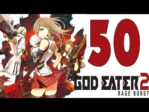 God Eater 2 Rage Burst Gameplay Walkthrough Part 50 - English [1080P 60FPS] [ PC, PS4 , PSVITA]