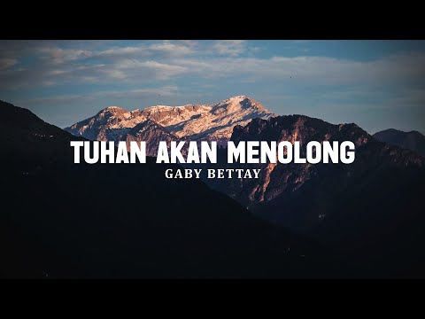 Tuhan Akan Menolong - Gaby Bettay (Lirik) | Lagu Rohani Terbaru 2025 Paling Menyentuh Hati