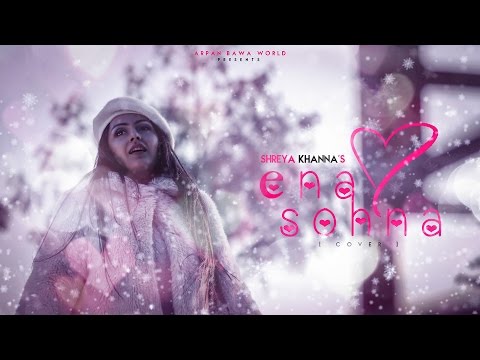 Enna Sona - Ok Jaanu | Female Version | Shreya Khanna