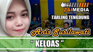Download lagu ' KELOAS ' Tarling Tengdung Zaimedia Live Music (Cover) By Anis Susilawati mp3