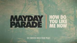 Mayday Parade - How Do You Like Me Now