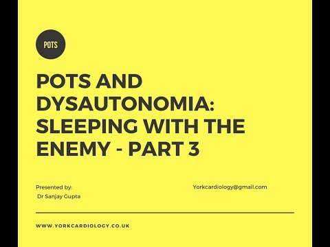 POTS and Dysautonomia: Sleeping with the enemy part 3