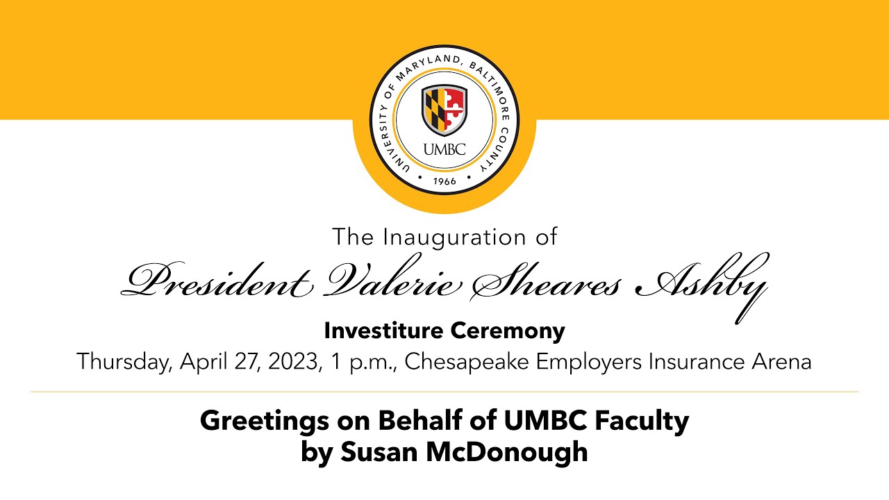 Greetings on Behalf of UMBC Faculty by Susan McDonough