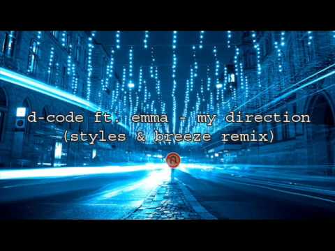 d-code ft. emma - my direction (styles & breeze remix)
