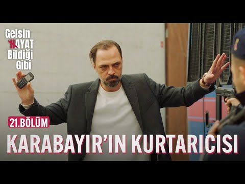 Karabayır'ın Kurtarıcısı - Gelsin Hayat Bildiği Gibi (21.Bölüm)