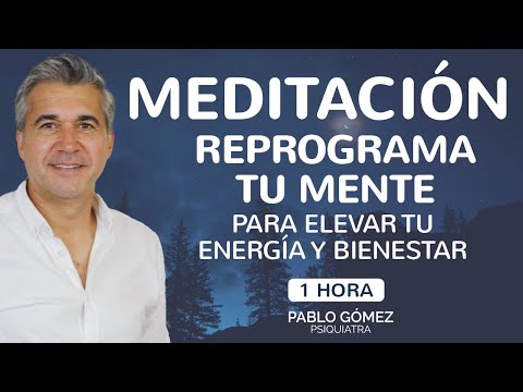 Meditación nocturna para reprogramar tu mente mientras duermes - Pablo Gómez Psiquiatra