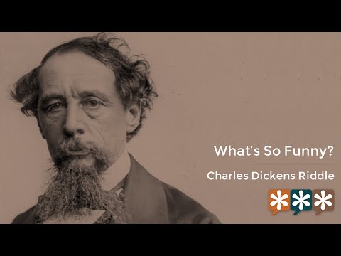 What's So Funny? – Charles Dickens Riddle
