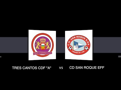 Tres Cantos CDF A vs CD San Roque EFF