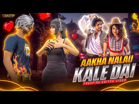 Aakha Nalau Kale Dai - Freefire Edited Video❤️