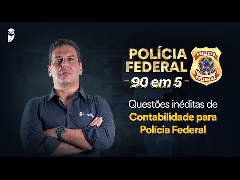 PF: 90 em 5 – Questões inéditas de Contabilidade para Polícia Federal - Prof. Silvio Sande