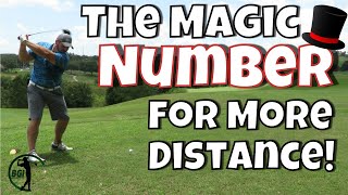 The Magic Number for More Distance - NOT Swing Speed!
