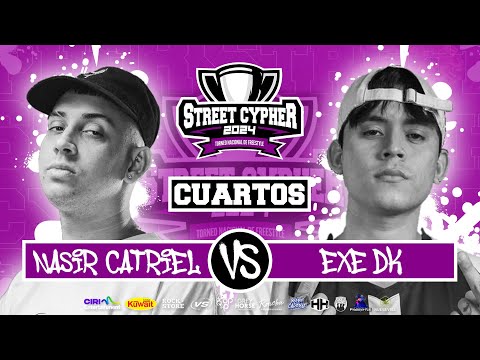 NASIR CATRIEL vs EXE DK  - Cuartos | STREET CYPHER Final Nacional 2024