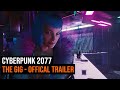 Cyberpunk 2077 — Official Trailer — The Gig