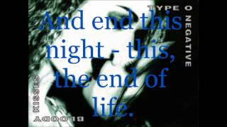 Type O Negative Bloody Kisses (A Death In The Family) lyrics (Lyrics in the video are slow)