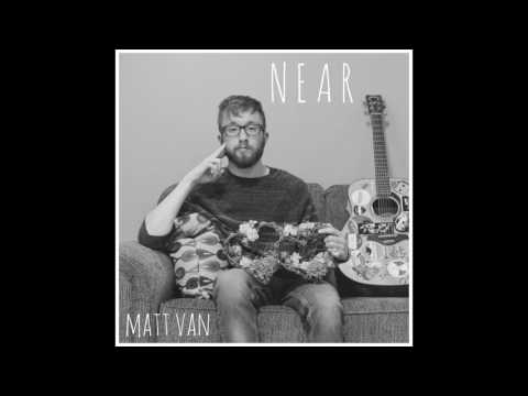 matt van – "Near"
