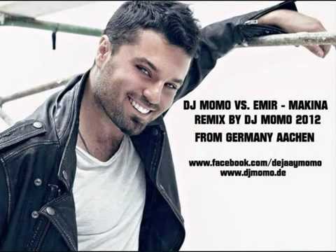 DJ MOMO VS. EMIR - MAKINA ( REMIX 2012 )
