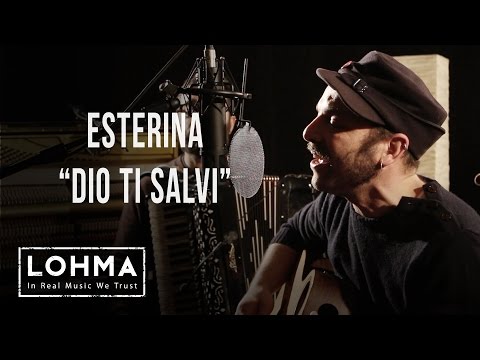 Esterina - Dio ti Salvi (Acoustic) - LOHMA