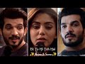 Stebin Ben Ek Tu Hi Toh Hai Full Screen Whatsapp Status Arjun Bijlani Sana Makbul Love Song