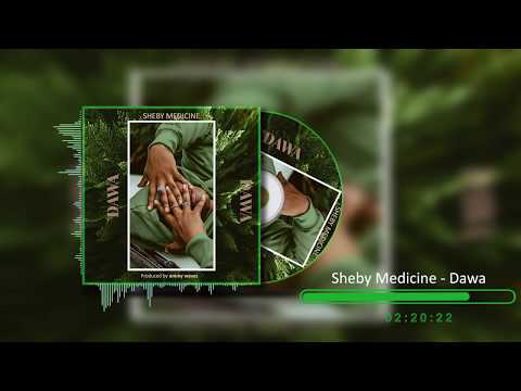 Sheby Medicine - Dawa (Official Audio)