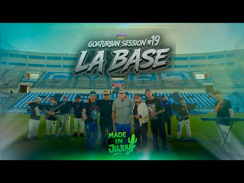 LA BASE - SESSION #19 MADE IN JUJUY 🌵 GOATURBAN EN VIVO