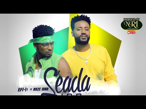 EFI - ኮ ft BUZE MAN - Seada | ሰዓዳ | - New Ethiopian Music 2020 (Official Video)