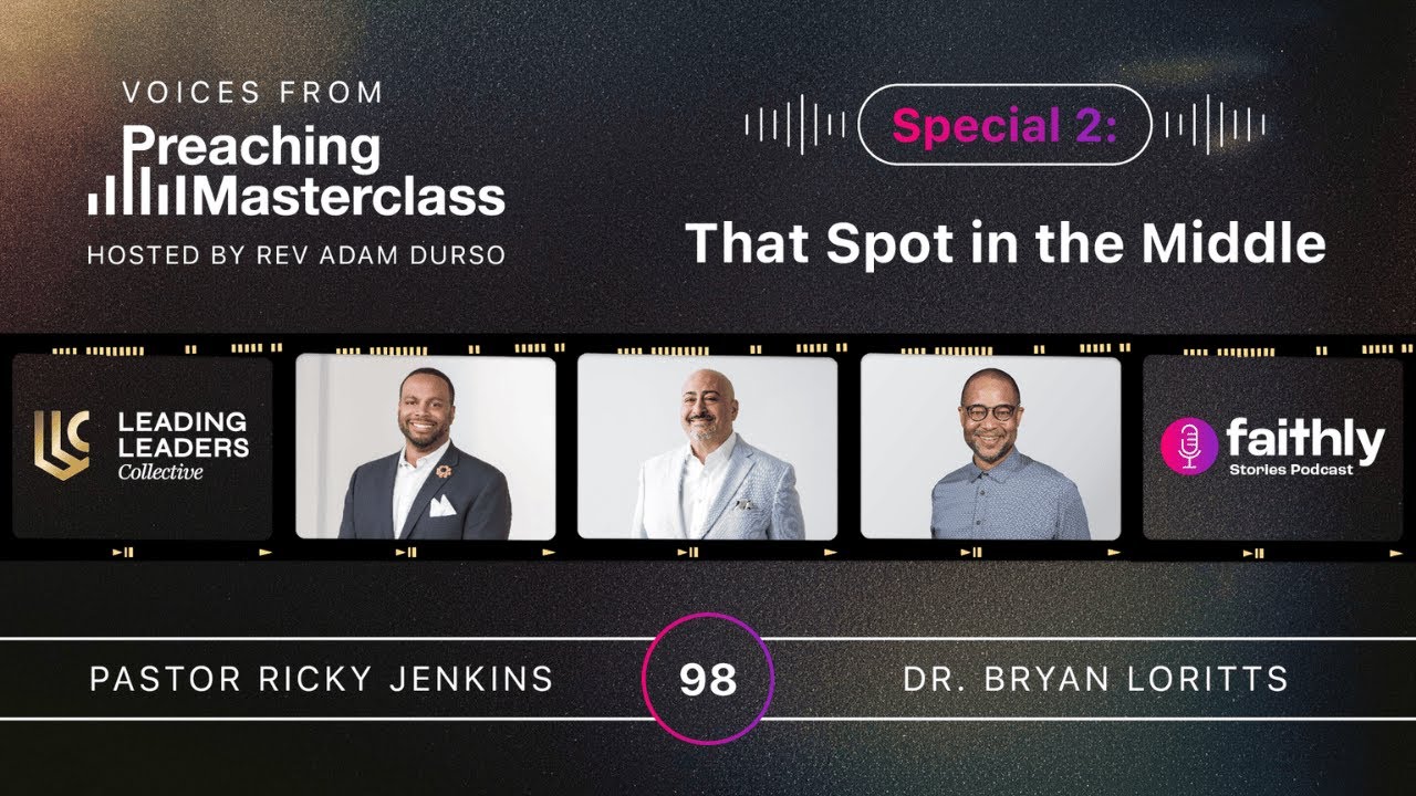 That Spot in the Middle - Pastor Ricky Jenkins & Dr. Bryan Loritts | Masterclass Episode 2
