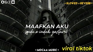Download lagu maafkan aku  -  enda | indah yastami cover (slowed down)  reverb viral tiktok mp3 Download lagu maafkan aku  -  enda | indah yastami cover (slowed down)  reverb viral tiktok mp3