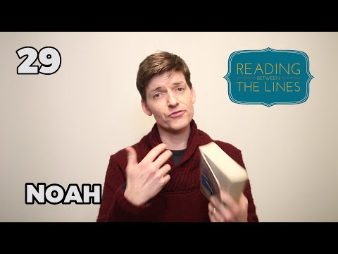 Reading Between the Lines 29 - Noah