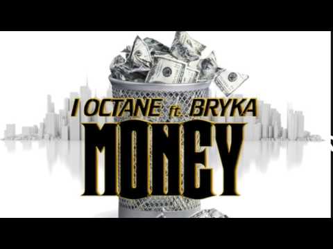 I Octane Ft Bryka - Money - August 2014 @WorldBossTeam