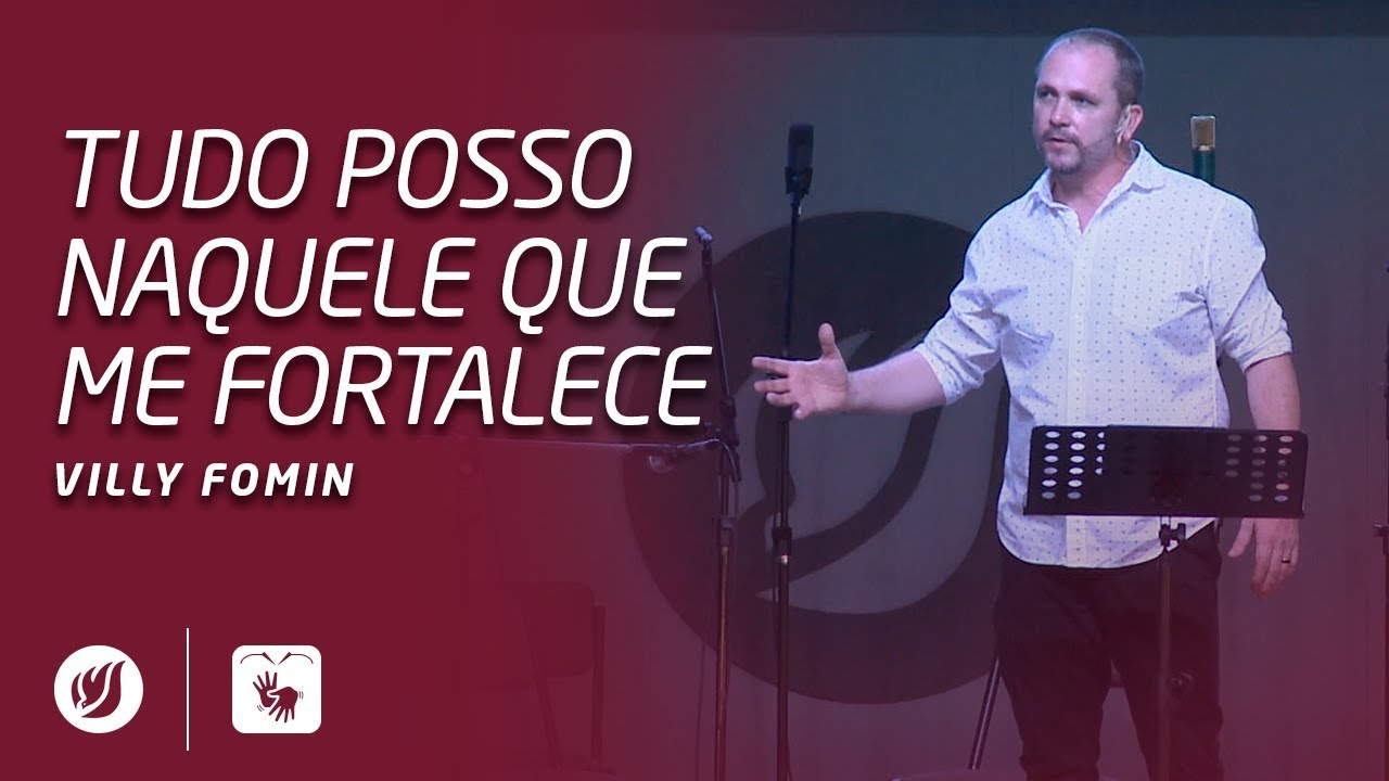 TUDO POSSO NAQUELE QUE ME FORTALECE | Villy Fomin