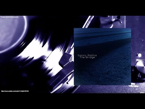 Sonny Rollins - The Bridge (Remastered) (Full Album)