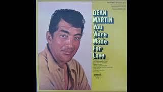 Dean Martin - You were made for love
