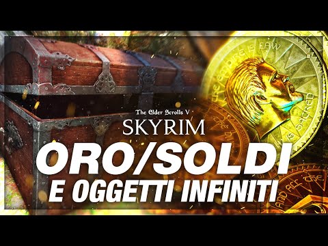 Oro e Oggetti Infiniti - Skyrim ITA