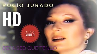 Rocío Jurado Esta Sed Que Tengo (videoclip HD - audio vinilo)