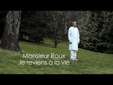 Monsieur Roux - Je reviens à la vie ( clip officiel)