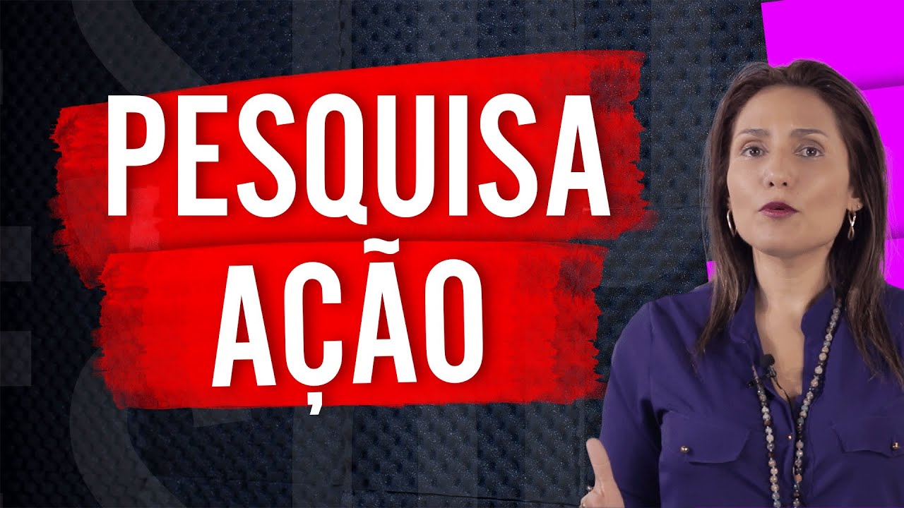 O que é Pesquisa-Ação? Quando utilizar a Pesquisa-Ação?
