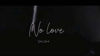 No love| Shubh| Lyrics + Translation
