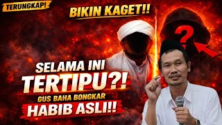 Download lagu BIKIN KAGET!! GUS BAHA  Bongkar Fakta Habib Asli & Palsu, Selama Ini Tertipu?! mp3