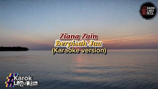 Download lagu BERPISAH JUA - ZIANA ZAIN (KARAOKE VERSION) mp3