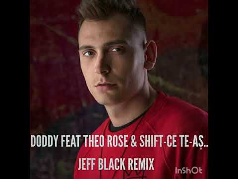 Doddy feat Theo Rose & Shift-Ce Te-aş..(Jeff Black Remix)