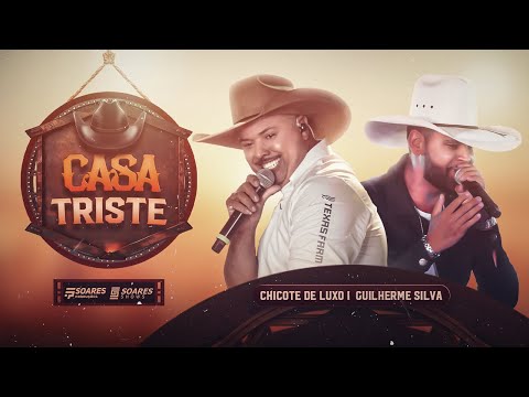 DVD - Chicote De Luxo & Guilherme Silva - Casa Triste - Lançamento 2025