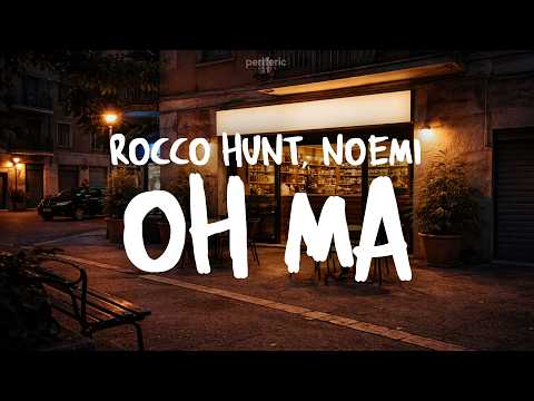 Rocco Hunt, Noemi - OH MA (Testo/Lyrics)