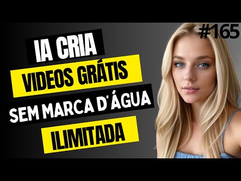 IA PARA CRIAR VIDEOS GRÁTIS ILIMITADOS SEM MARCA DÁGUA INTELIGÊNCIA ARTIFICIAL GRATUITA