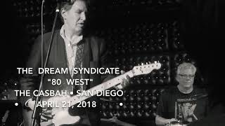 the dream syndicate • "80 WEST" (april 21, 2018) the casbah • san diego, ca