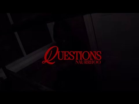 Naurriioo - “Questions” (Official Music Video)
