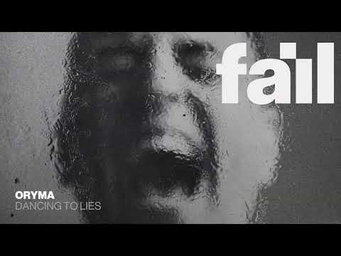 ORYMA - Dancing to Lies [fail008]