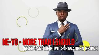 Ne-Yo – More Than I Should feat Candice Boyd & RaVaughn Brown