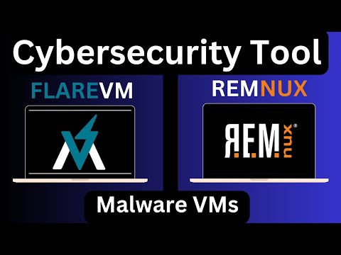 Cybersecurity Tool: Malware Virtual Machines (Remnux & FlareVM)