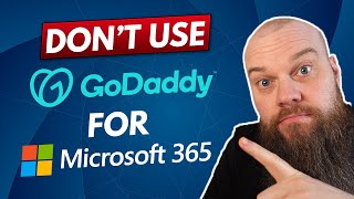 DON’T use GoDaddy for Microsoft 365