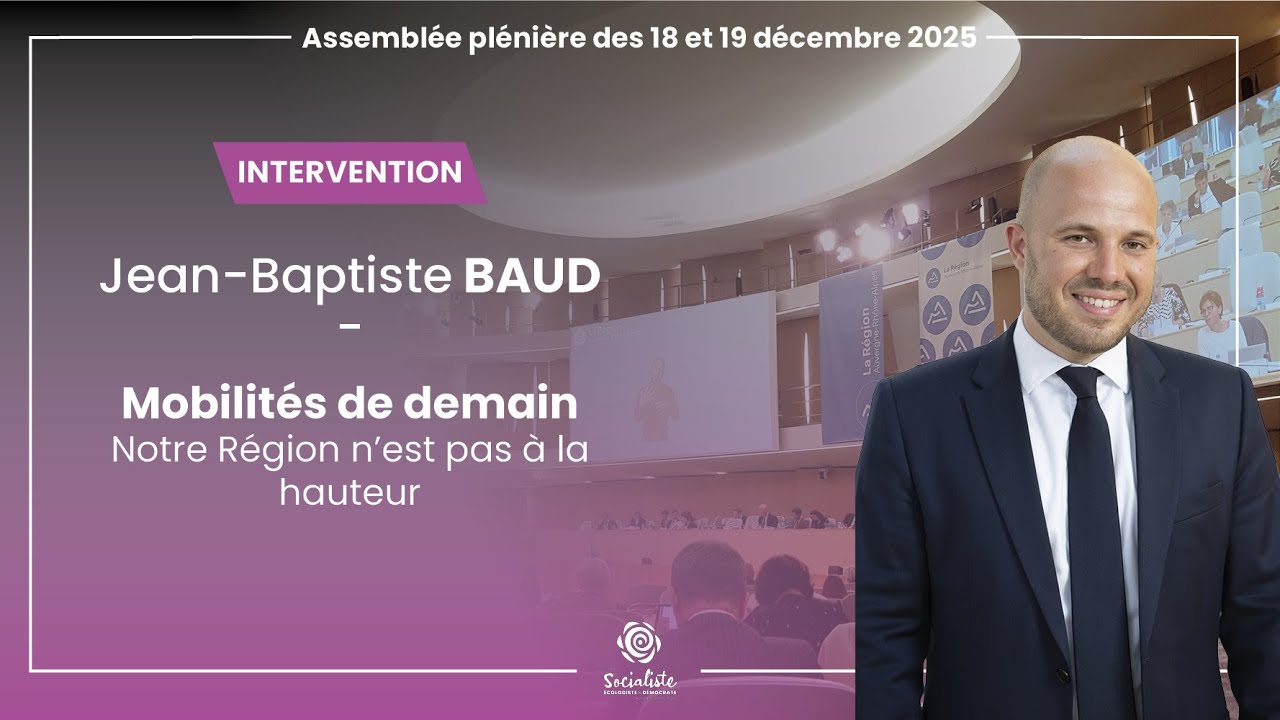 Mobilités de demain : notre Région n'est pas à la hauteur - JB Baud